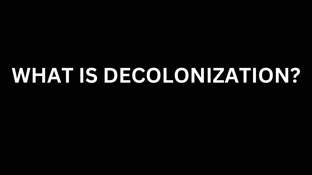 What Is Decolonization